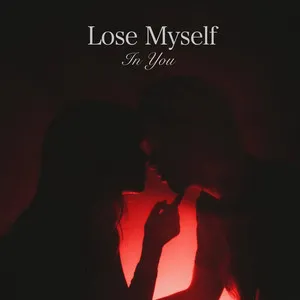  lose myself in you Song Poster