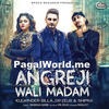 Angreji Wali Madam - Kulwinder Billa n Dr Zeus 320Kbps Poster