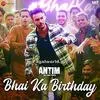  Bhai Ka Birthday - Antim Poster