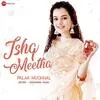  Ishq Meetha - Palak Muchhal Poster